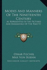 Modes and Manners of the Nineteenth Century: As Represented in the Pictures and Engravings of the Time V1