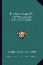 Handbook of Psychology: Senses and Intellect