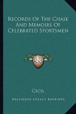 Records of the Chase and Memoirs of Celebrated Sportsmen