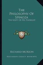 The Philosophy of Spinoza: The Unity of His Thought