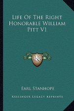 Life of the Right Honorable William Pitt V1