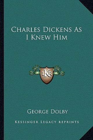 Charles Dickens as I Knew Him