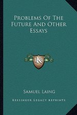 Problems of the Future and Other Essays