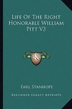 Life of the Right Honorable William Pitt V3
