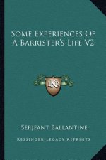 Some Experiences of a Barrister's Life V2