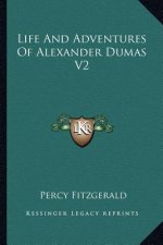 Life and Adventures of Alexander Dumas V2