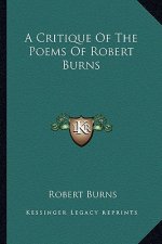A Critique of the Poems of Robert Burns