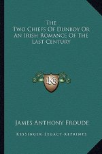 The Two Chiefs of Dunboy or an Irish Romance of the Last Century