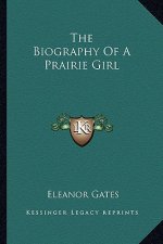 The Biography of a Prairie Girl