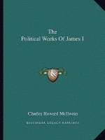 The Political Works of James I