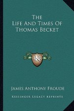 The Life and Times of Thomas Becket