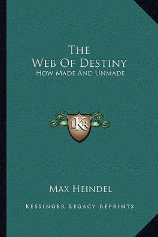 The Web of Destiny: How Made and Unmade