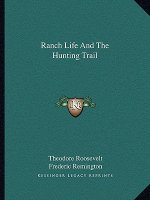 Ranch Life and the Hunting Trail