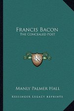 Francis Bacon: The Concealed Poet