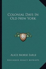 Colonial Days in Old New York