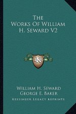 The Works of William H. Seward V2