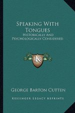 Speaking with Tongues: Historically and Psychologically Considered