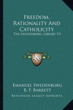 Freedom, Rationality and Catholicity: The Swedenborg Library V3
