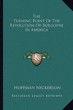 The Turning Point of the Revolution or Burgoyne in America
