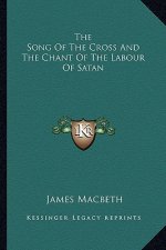 The Song of the Cross and the Chant of the Labour of Satan