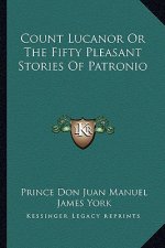 Count Lucanor Or The Fifty Pleasant Stories Of Patronio