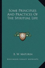 Some Principles and Practices of the Spiritual Life