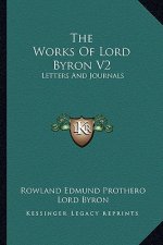 The Works of Lord Byron V2: Letters and Journals