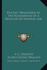 Psychic Philosophy as the Foundation of a Religion of Natural Law