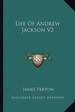 Life of Andrew Jackson V2