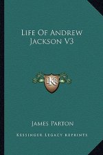 Life of Andrew Jackson V3