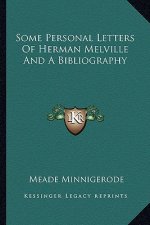 Some Personal Letters of Herman Melville and a Bibliography