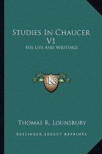 Studies in Chaucer V1: His Life and Writings