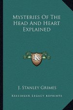 Mysteries of the Head and Heart Explained