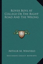 Rover Boys at College or the Right Road and the Wrong