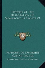 History Of The Restoration Of Monarchy In France V1