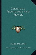 Certitude, Providence and Prayer
