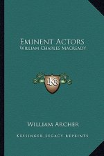 Eminent Actors: William Charles Macready