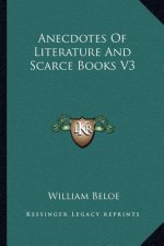 Anecdotes of Literature and Scarce Books V3