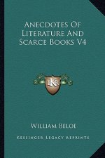 Anecdotes of Literature and Scarce Books V4