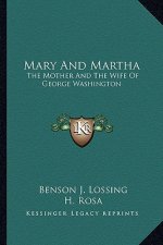 Mary and Martha: The Mother and the Wife of George Washington