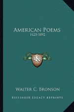 American Poems: 1625-1892