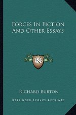 Forces in Fiction and Other Essays