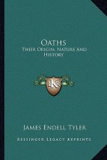 Oaths: Their Origin, Nature And History