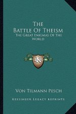 The Battle of Theism: The Great Enigmas of the World