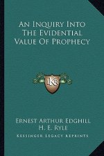 An Inquiry Into the Evidential Value of Prophecy