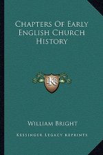 Chapters Of Early English Church History