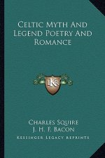 Celtic Myth and Legend Poetry and Romance