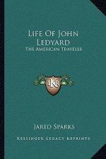 Life of John Ledyard: The American Traveler