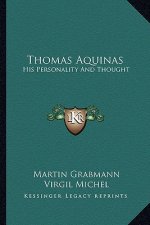 Thomas Aquinas: His Personality and Thought