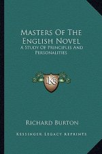 Masters of the English Novel: A Study of Principles and Personalities